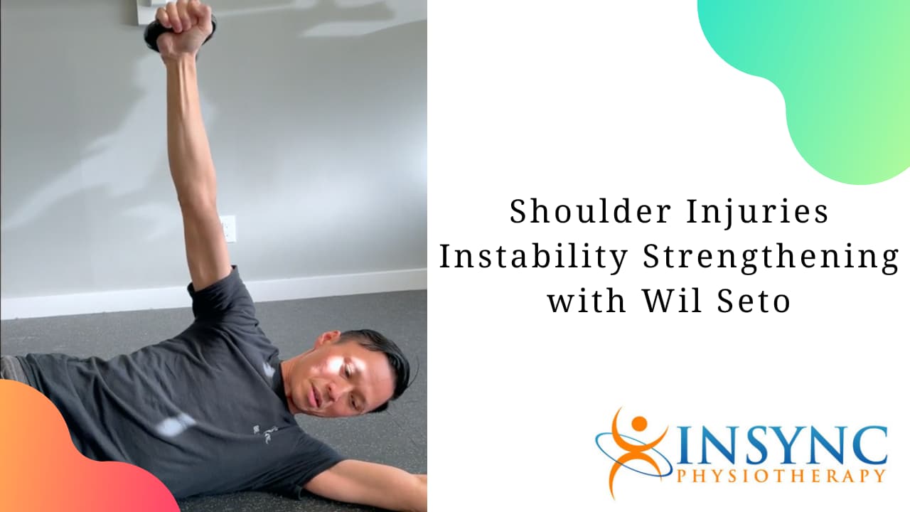 Shoulder Injuries Instability Strengthening with Wil Seto InSync