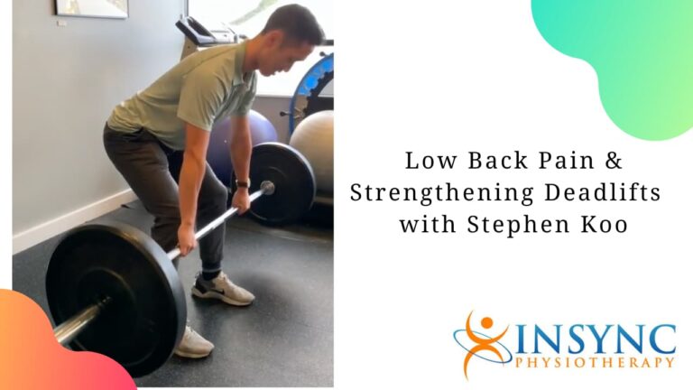 Low Back Pain & Strengthening Deadlifts with Stephen Koo Vancouver Physio
