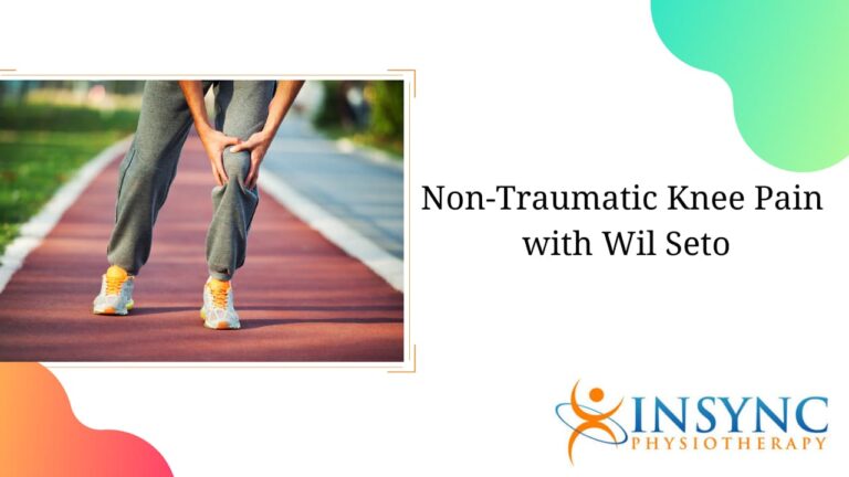 Non-Traumatic Knee Pain with Wil Seto