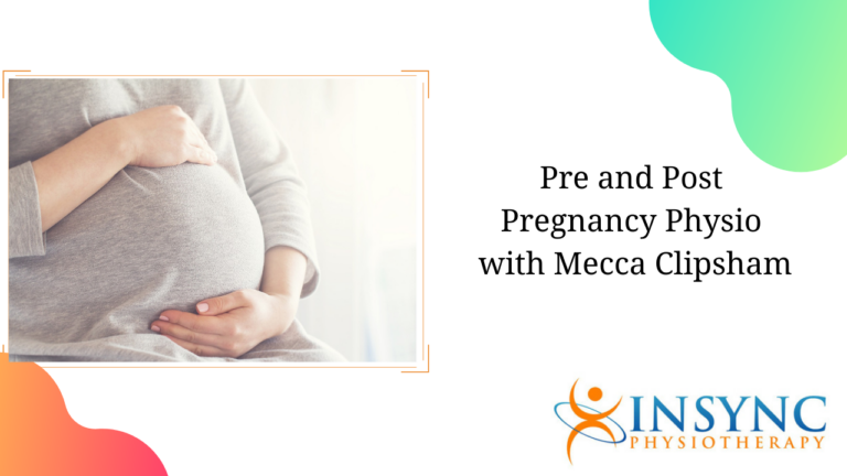 Pre and Post Pregnancy Physio with Mecca Clipsham